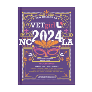 2024 VETgirl U Anesthesia/Analgesia MasterClass Proceedings